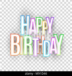 Happy Birthday Inschrift in bunten Papier Buchstaben. Bunte Papier Buchstaben auf einen transparenten Hintergrund. Bunte Schlaganfall. Festliche grafischen ele Stock Vektor