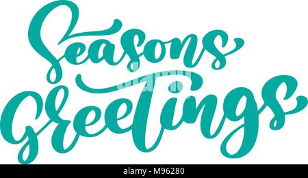 Seasons Greetings text Kalligraphie Vector Illustration. Hand eine elegante, moderne Pinsel Schriftzeichen auf weißem Hintergrund gezeichnet Stock Vektor