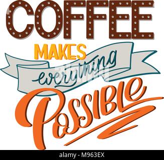 Schriftzug Kaffee macht alles möglich. Kalligrafische Hand gezeichnet. Kaffee Angebot. Text für Kunstdrucke und Poster, Menü Design, Grußkarten. Vector Illustration. Stock Vektor