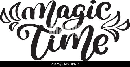 Magic zeit Schriftzug handgefertigte Kalligrafien. hand Schrift zitieren, Mode Grafik, Kunst drucken für Poster und Grußkarten design Phrase. Vector Illustration isolierte Text Stock Vektor