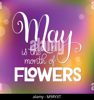 Mai ist der Monat der Blumen Schriftzug. Elemente für Einladungen, Poster, Grußkarten. Seasons Greetings Stock Vektor