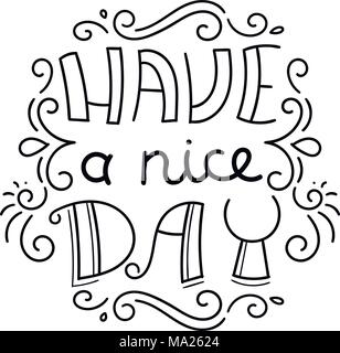 Noch einen schönen Tag. Hand modernes Bild mit Hand gezeichnet - Beschriftung und Dekoration Elemente. Inspirierende Zitat. Abbildung für Drucke auf T-Shirts und Beutel Stock Vektor