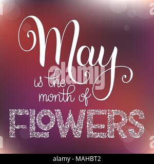 Mai ist der Monat der Blumen Schriftzug. Elemente für Einladungen, Poster, Grußkarten. Seasons Greetings Stock Vektor