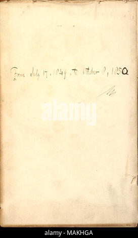 Gibt das Datum der Einträge für das Tagebuch. Transkription: Ab Juli 17, 1849, 8. Oktober 1850 / Titel: Thomas Butler Gunn Tagebücher: Band 1, Seite 3, [1850]. 1850. Gunn, Thomas Butler, 1826-1903 Stockfoto