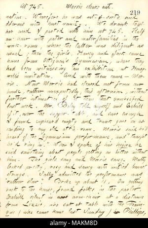 In Bezug auf James Morris seine Pension zu verlassen. Transkription: At745 [Broadway]. [James] Morris, genehmigt. [Bestimmung] Nation. Darum hat Er [Frank Cahill] war aus-sortiert und dolorous mit verletzte Eitelkeit. Wir tranken zusammen und ich trennten sich mit ihm an den 745. Eine halbe Stunde mit Pater und materfamilias [George und Sarah Edwards] in der Arbeit - Zimmer, wobei der letztgenannte wie gewohnt fleißig war; dann die Mädchen [Sally, Matty, und Eliza Edwards], [Jesse] Haney und Jack [Edwards] nach Hause kam aus Ottignon?s Gymnasium, wo Sie die Ausstellung Zeuge gewesen war, an [Charles] Honeywell?s Einladung. Und mit ihnen Stockfoto