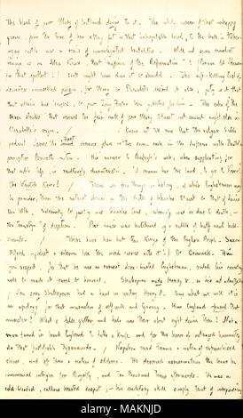 Kommentare zu vergangenen Europäischen Herrscher, von Elisabeth I. von England zu Napoleon Bonaparte in Frankreich. Transkription: Das Blut der armen Maria von Schottland hält sich daran [zu Elizabeth I]. Die gesamte Karriere der unglücklichen Königin, aus der Zeit von ihr einen Fuß auf das unwirtliche Land, zur Halle in Fotheringay Schloss [Fotheringhay Castle] war eine Reihe von unmitigated Brutalitäten. Nicht einige Schriftsteller Rache uns auf John Knox, dass? ǣruffian der Reformation (Brave Old [Samuel] Johnson für das Epithet!) [Walter] Scott getan haben könnte und sollte. Die Frau - töten, Graf von Leicester [Robert Dudley] Stockfoto