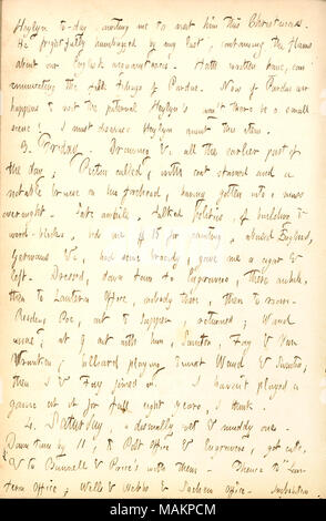 Erwähnt einen Brief von Edward Heylyn und eine Einladung, ihn für Weihnachten zu besuchen. Transkription: [Edward] Heylyn heute, mich eingeladen, ihn zu besuchen dieses Weihnachten. Er furchtbar von meinem letzten humbugged, mit den flams zu unserer Englischen bekannten. Home geschrieben hat, kommunizieren die große Botschaft von der Purdue. Jetzt, wenn der Purdue überhaupt geschieht, der väterliche Heylyn zu besuchen? s won?t es eine kleine Szene sein! Ich muss Irrtum befreien Heylyn anent dieses Element. 3. Freitag. Zeichnung&c alle früheren Teil des Tages; [Thomas] Picton genannt, mit Mantel befleckt und eine beachtliche Beule auf seiner Stirn, nachdem Stockfoto