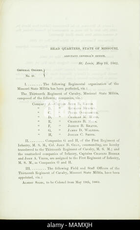 Liste a regimental Organisation der Missouri State Miliz, perfektioniert und Stabsoffiziere des Dreizehnten Regiment der Kavallerie ernannt wurden. Titel: Allgemeines Bestellungen, Nr. 21, der Wm. D. in Holz, Oberst und Adjutant General, Head Quarters, Zustand von Missouri, der Adjutant General Office, St. Louis, 19. Mai 1862. 19. Mai 1862. Holz, William D. Stockfoto