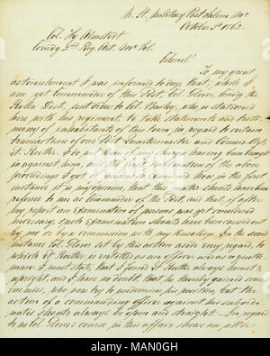 Staaten," zu meinem großen Erstaunen wurde ich informiert, dass, wo ich noch Kommandant dieser Post, Oberst Glover, Comdg. Die Rolla Dist., Gesendet um Oberst Bailey zu Aussagen und Zeugnis re Transaktionen unserer Post Quartiermeister. Ich bin auf der Suche nach Entfernung von diesem Befehl. Ich wünsche Sie mir helfen würden." Titel: Brief unterzeichnet J. Weydemeyer, N. St. Militär Post, Salem, Mo., Col. Hy. Almstedt, Comdg. 2. Vo Art.Mo Vol, 30. Oktober 1862. 30. Oktober 1862. Weydemeyer, Joseph S.,-1866 Stockfoto