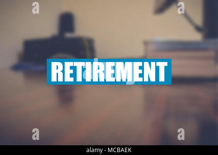 Ruhestand Wort mit Unschärfe business Hintergrund Stockfoto