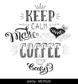 Ruhe bewahren und Kaffee, süsse Hand gezeichnet Schriftzug mit Herz, Vektor illustration Stock Vektor