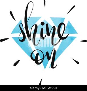 Shine On - handgeschriebene Schrift mit einem Diamanten auf dem Hintergrund. Inspirierende Zitat. Vector Illustration Stock Vektor