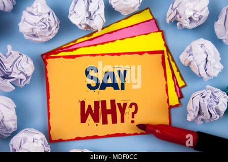 Wort schreiben Text sagen, warum. Business Konzept für eine Erläuterung Express gründen eine Frage stellt. Stockfoto