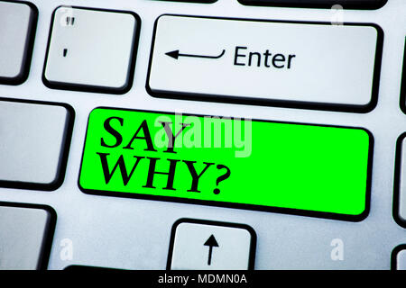 Wort schreiben Text sagen, warum. Business Konzept für eine Erläuterung Express gründen eine Frage stellt. Stockfoto