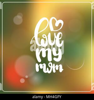 Muttertag Karte mit Hand gezeichnet Schriftzüge auf schöne bunte Bokeh Hintergrund Stock Vektor