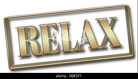 Stock Illustration - Große metallische Golden Text: Entspannen, gerahmt in einem metallisch glänzenden Rahmen, 3D-Illustration, isoliert gegen den weißen Hintergrund. Stockfoto