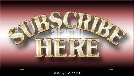 Stock Illustration - Große glänzende Goldene Text: Hier abonnieren, 3D-Illustration, gegen die Steigung roten Hintergrund. Stockfoto