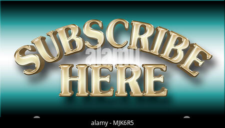 Stock Illustration - Große glänzende Goldene Text: Hier abonnieren, 3D-Illustration, gegen die Steigung Biue Hintergrund. Stockfoto