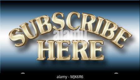 Stock Illustration - Große glänzende Goldene Text: Hier abonnieren, 3D-Illustration, gegen die Steigung Biue Hintergrund. Stockfoto