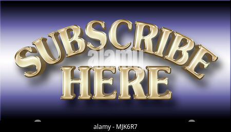 Stock Illustration - Große glänzende Goldene Text: Hier abonnieren, 3D-Illustration, gegen die Steigung Biue Hintergrund. Stockfoto