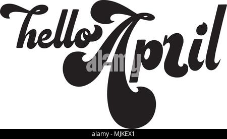 Hallo April Schriftzug. Elemente für Einladungen, Poster, Grußkarten. T-shirt Design. Seasons Greetings. 70 s Typografie Retro Stil Stock Vektor