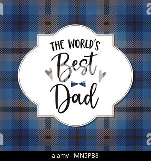 Geburtstag oder Vatertag Grußkarte, Einladung. Handschriftliche Worlds Best Dad Text. Vector Illustration Hintergrund, Dunkelblau karierte karierte Muster. Vector Illustration, Bürste Schriftzug. Stock Vektor