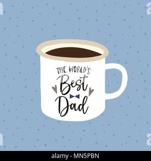 Geburtstag oder Vatertag Grußkarte, Einladung. Handschriftliche Worlds Best Dad Text. Hand gezeichnet Tasse. Tasse Tee oder Kaffee. Vector Illustration, Bürste Schriftzug. Stock Vektor