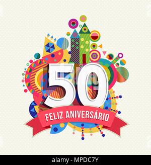 Happy Birthday 50 50 jahr spaß Design mit Nummer in portugiesischer Sprache. Text Label und bunten Geometrie Element. Ideal für Poster oder Gruß Auto Stock Vektor