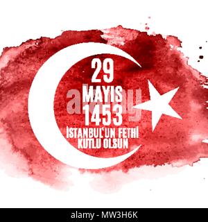 29 Mai Tag des Istanbul'un Fethi Kutlu Olsun mit Übersetzung: 29. Mai Tag freut sich Eroberung von Istanbul. Türkische urlaub Grußkarte. Vector Illustration Stock Vektor