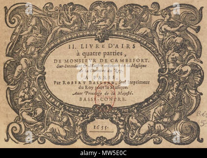 . Français: Page de Titre du Zweite livre d'Airs de Jean de Cambefort (Paris, 1655). 20. März 2016. Jean de Cambefort, Spielzeit de la Chambre du Roi (ca 1605 - 1661) 109 Cambefort 1655 Stockfoto