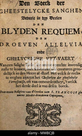 . Nederlands: Frontispice van Den boeck Der gheestelycke Sanghen bedeelt in trockenen Deelen den blyden Requiem, den droeven allelvia, Ende ghelvckighe Vyt-vaert, te Ghendt, von F. d'Erckel, inden Phoenix, 1674 (Gedrukt te Gent, bij F. d'Erckel 1674) Text van Eenen Religieus van d'Oorden van S. FRANCOIS ghenaemt Minder - broederen Capucynen (Lucas van Mechelen). Vom 27. Juli 2012. Eenen Religieus van d'Oorden van S. FRANCOIS ghenaemt Minder - broederen Capucynen [Lucas van Mechelen] (Wörter) 157 Den boeck Der gheestelycke Sanghen Stockfoto