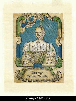 . Dansk: Princesse Caroline Mathilde Englisch: Königin Caroline Mathilde von Dänemark. Unbekannt 502 Princesse Caroline Mathilde Objekt 117 Stockfoto