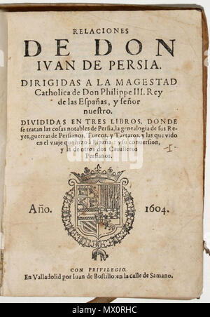 . Deutsch: "Relaciones de Don Juan de Persien. Valladolid, Juan de Bostillo, 1604." Ein Tagebuch aus der persischen Botschaft 1599-1602 durch eine Sekretärin in der Gesellschaft von Sir Robert Sherley, nämlich Don Juan in Persien. Anfang des 17. Jahrhunderts. "Juan de Persien', auch als Uruch Beg Bayat Weitere Details (http://www.martayanlan.com/cgi-bin/display.cgi/Books/4/29/17/4153?) 328 JUAN DE PERSIEN bekannt. Relaciones de Don Juan de Persien. Valladolid, Juan de Bostillo, 1604 Stockfoto