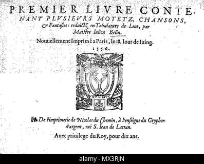 . Français: Titelseite von Julien Belin's 'Premier Livre contenant... tabulature de Luth" (Paris, 1556). 29 Juni 2014, 18:37:22. Paris, impr. Nicolas Du Chemin. 79 Belin 1556 Stockfoto