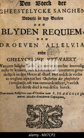 . Nederlands: Frontispice van Den boeck Der gheestelycke Sanghen bedeelt in trockenen Deelen den blyden Requiem, den droeven allelvia, Ende ghelvckighe Vyt-vaert, te Ghendt, von F. d'Erckel, inden Phoenix, 1674 (Gedrukt te Gent, bij F. d'Erckel 1674) Text van Eenen Religieus van d'Oorden van S. FRANCOIS ghenaemt Minder - broederen Capucynen (Lucas van Mechelen). Vom 27. Juli 2012. Eenen Religieus van d'Oorden van S. FRANCOIS ghenaemt Minder - broederen Capucynen [Lucas van Mechelen] (Wörter) 158 Den boeck Der gheestelycke Sanghen Stockfoto