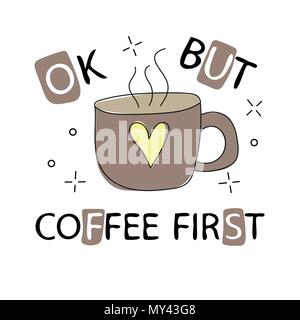 Für die Begrüßung von Design Vorlage. Abbildung Tasse Kaffee mit niedlichen Schriftzug Stock Vektor