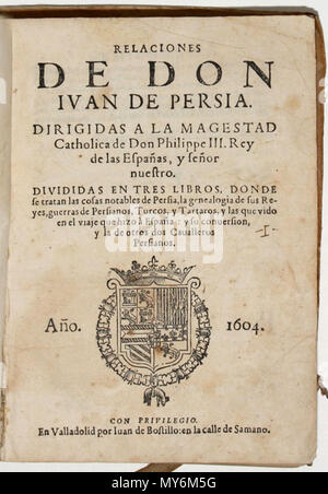 . Deutsch: "Relaciones de Don Juan de Persien. Valladolid, Juan de Bostillo, 1604." Ein Tagebuch aus der persischen Botschaft 1599-1602 durch eine Sekretärin in der Gesellschaft von Sir Robert Sherley, nämlich Don Juan in Persien. Anfang des 17. Jahrhunderts. "Juan de Persien', auch als Uruch Beg Bayat Weitere Details (http://www.martayanlan.com/cgi-bin/display.cgi/Books/4/29/17/4153?) 285 JUAN DE PERSIEN bekannt. Relaciones de Don Juan de Persien. Valladolid, Juan de Bostillo, 1604 Stockfoto