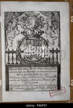 - Automatische PORTADA DE FE REALIZADO EN MADRID EL 30.6.1680 DEDICADO AL REY CARLOS II - GRABADO SIGLO XVII. Autor: OLMO J. Ort: Biblioteca Nacional - COLECCION, MADRID, SPANIEN. Stockfoto