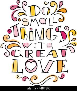 Kleine Dinge mit großer Liebe. Bunte Schrift auf weißem Hintergrund. Design Element für Drucken, t-shirt, Poster, Karte, Banner. Vect Stock Vektor