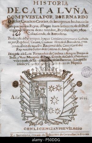 LITERATURA CATALANA. SIGLO XIII. DESCLOT, Bernat. Cronista e historiador Catalán. "HISTORIA DE CATALUÑA". Comprende las Empresas hechas en su tiempo por los Reyes de Aragón hasta La muerte de Pedro el Grande, tercero de Este nombre, rey de Aragón y de Sicilia y Conde de Barcelona. PORTADA. Impresa en Barcelona en el año 1616. Stockfoto