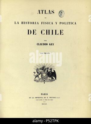 ATLAS DE LA HISTORIA FISICA Y POLITICA DE CHILE, 1854. Autor: Claudio Gay (1800-1873). Lage: Biblioteca Nacional - COLECCION, MADRID, SPANIEN. Stockfoto