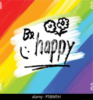 Glücklich sein, Schriftzüge auf farbigen Hintergrund. Hand vektor design gezeichnet. Stock Vektor