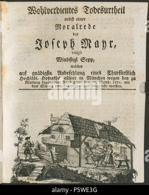 N/A. Wohlverdientes Todesurtheil nebst einer Moralrede des Joseph Mayr, vulgo Windfligl Sepp, welcher auf gnädigste Anbefehlung des Churfüstlich Hochlöbl. Hofraths allhier in München, wegen den zu Riedberg begangenen Raub heunt den 17. Octob. 1771 mit dem Strang vom Leben zum Tod hingerichtet worden, München 1771. 1771. Unbekannt 430 De Wohlverdientes Todesurtheil, 01. Stockfoto