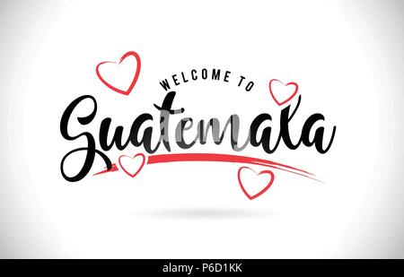 Guatemala Willkommen bei Wort Text mit handschriftlichen Font und Rote Liebe Herzen Vektor Bild Abbildung Eps. Stock Vektor