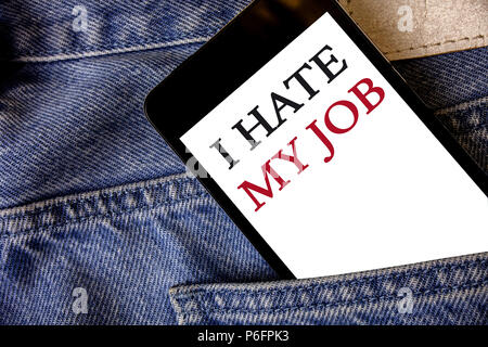 Konzeptionelle Hand schreiben, ich hasse meinen Job. Business Foto Text ihre Position ablehnen Ihr Unternehmen schlecht Karriere Handy weißer Bildschirm durcheinander Hassen Stockfoto