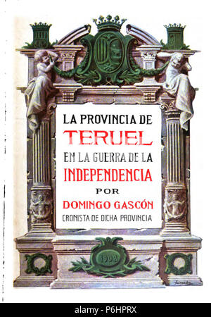 1908, La Provincia de Teruel en la Guerra de la Independencia, Domingo Gascón y Guimbao, T Gascón. Stockfoto