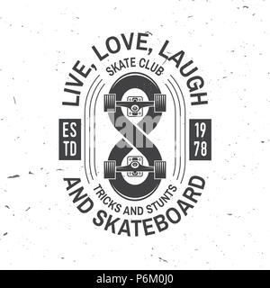 Skateboard club Abzeichen. Vector Illustration. Extreme Sport. Für skate club Embleme, Schilder und t-shirt Design. Retro Typografie Design mit unendlich Zeichen und Text - Llive, Liebe, Lachen und Skateboard Stock Vektor