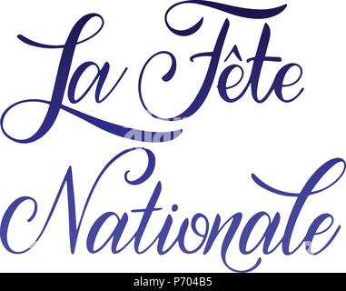 Tag der Bastille handgezeichneten Schriftzug. Die nationalen Tag auf Französisch. La Fete Nationale. Vektor Elemente für Einladungen, Poster, Grußkarten. T-shirt Design Stock Vektor