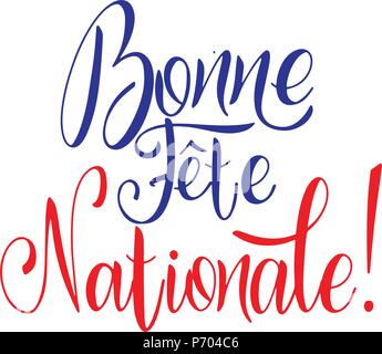 Tag der Bastille handgezeichneten Schriftzug. Happy nationaler Tag auf Französisch. Bonne Fete Nationale. Vektor Elemente für Einladungen, Poster, Grußkarten. T-shirt Design Stock Vektor