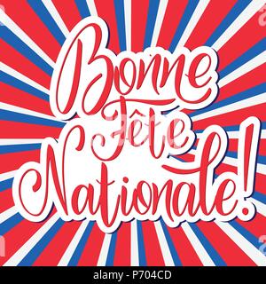 Tag der Bastille handgezeichneten Schriftzug. Happy nationaler Tag auf Französisch. Bonne Fete Nationale. Vektor Elemente für Einladungen, Poster, Grußkarten. T-shirt Design Stock Vektor